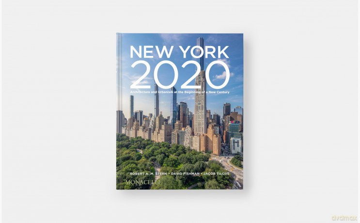 New York 2020: Architecture and Urbanism at the Beginning of a New Century - Robert A.M. Stern [KSIĄŻKA]