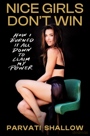 Nice Girls Don't Win: How I Burned It All Down to Claim My Power - Parvati Shallow [KSIĄŻKA]