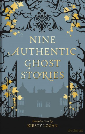Nine Authentic Ghost Stories - Kirsty Logan [KSIĄŻKA]