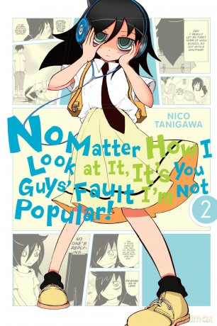 No Matter How I Look at It, It's You Guys' Fault I'm Not Popular!, Vol. 2: Volume 2 - Nico Tanigawa [KOMIKS]