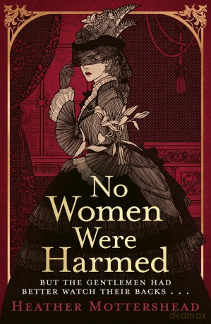 No Women Were Harmed: Winner of the Daily Mail Prize 2023 - Heather Mottershead [KSIĄŻKA]