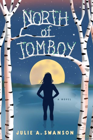 North of Tomboy: A Novel - Julie A. Swanson [KSIĄŻKA]
