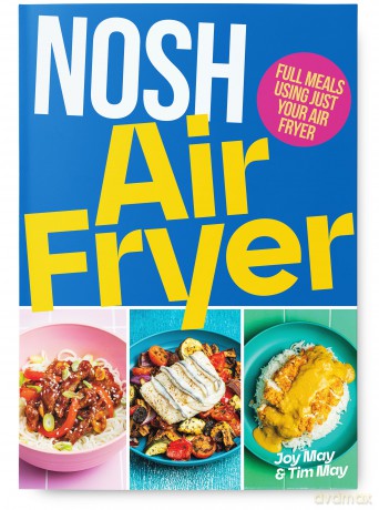 NOSH Air Fryer: Full Meals, Just in Your Air Fryer - Joy May [KSIĄŻKA]
