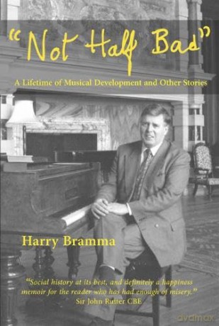 Not Half Bad: A lifetime of musical development and other stories - Harry Bramma [KSIĄŻKA]