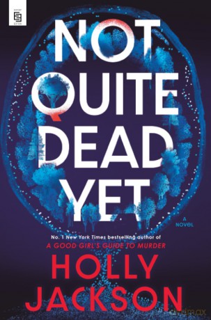 Not quite dead yet: A Novel - Holly Jackson [KSIĄŻKA]