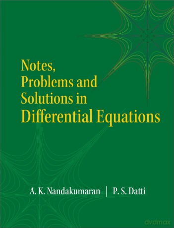 Notes, Problems and Solutions in Differential Equations - A. K. [KSIĄŻKA]