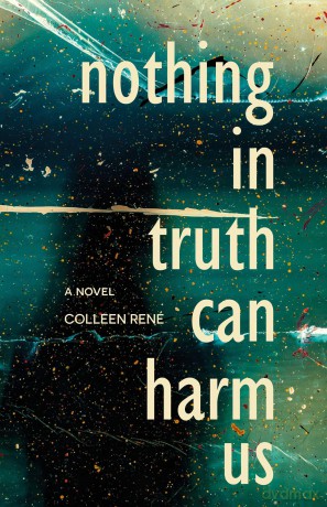 Nothing in Truth Can Harm Us: A Novel - Colleen René [KSIĄŻKA]