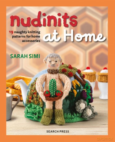 Nudinits at Home: 19 naughty knitting patterns for home accessories - Sarah Simi [KSIĄŻKA]