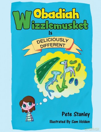 Obadiah Wizzlemusket Is Deliciously Different - Pete Stanley [KSIĄŻKA]
