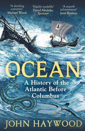 Ocean: A History of the Atlantic Before Columbus - John Haywood [KSIĄŻKA]