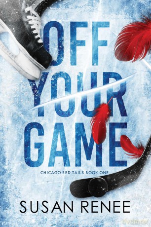 Off Your Game: An Enemies to Lovers Hockey Romance: Volume 1 - Susan Renee [KSIĄŻKA]