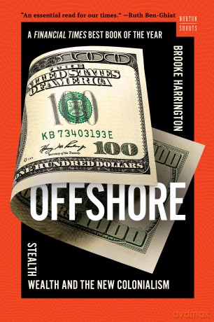 Offshore: Stealth Wealth and the New Colonialism: 0 - Brooke Harrington [KSIĄŻKA]