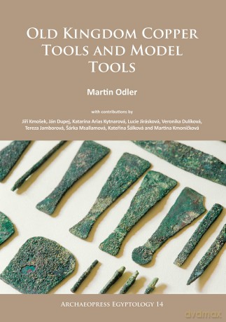 Old Kingdom Copper Tools and Model Tools - Martin Odler [KSIĄŻKA]