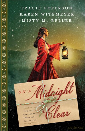 On a Midnight Clear: A 3-in-1 Christmas Novella Collection - Tracie Peterson [KSIĄŻKA]