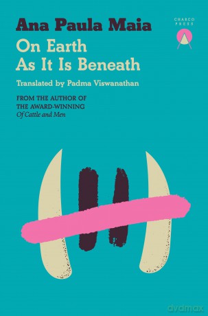 On Earth As It Is Beneath - Ana Paula Maia [KSIĄŻKA]