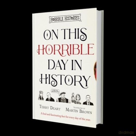 On This Horrible Day in History: with hilariously Horrible facts for every single day of the year! - Terry Deary [KSIĄŻKA]
