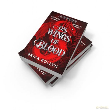 On Wings Of Blood: The HOTTEST, NEW MUST-READ dark academia fantasy romance in 2025, with dragons, vampires and spice - and INSTANT SUNDAY TIMES BESTSELLER!: Book 1 - Briar Boleyn [KSIĄŻKA]