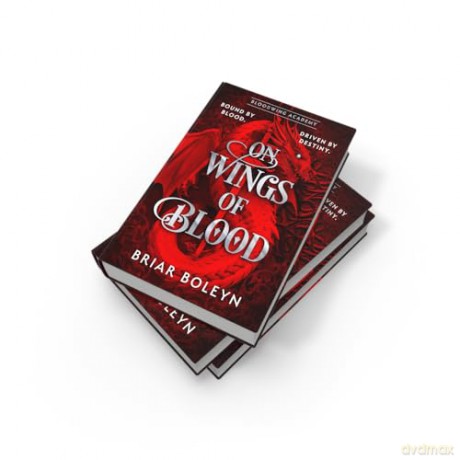 On Wings Of Blood: The HOTTEST, NEW MUST-READ dark academia fantasy romance in 2025, with dragons, vampires and spice - and INSTANT SUNDAY TIMES BESTSELLER!: Book 1 - Briar Boleyn [KSIĄŻKA]