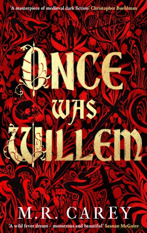 Once Was Willem: The sensational, enthrallingly dark tale of twisted folklore and macabre magic - M. R. Carey [KSIĄŻKA]