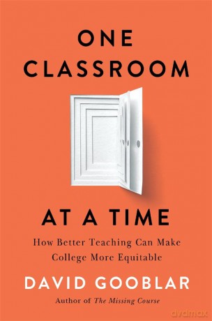 One Classroom at a Time: How Better Teaching Can Make College More Equitable - David Gooblar [KSIĄŻKA]
