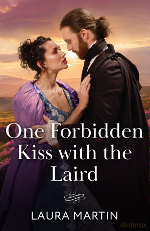 One Forbidden Kiss With The Laird: A new Regency romance perfect for fans of Cinderella stories and forbidden love in 2025!: Book 2 - Laura Martin [KSIĄŻKA]
