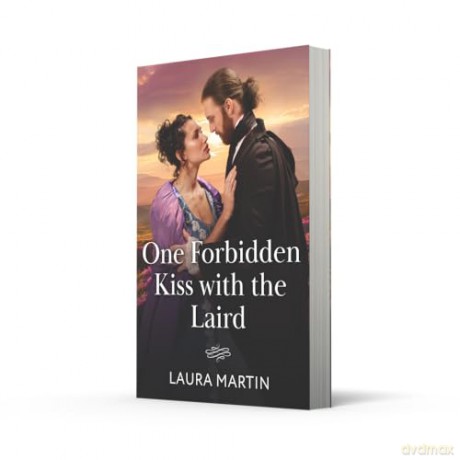 One Forbidden Kiss With The Laird: A new Regency romance perfect for fans of Cinderella stories and forbidden love in 2025!: Book 2 - Laura Martin [KSIĄŻKA]