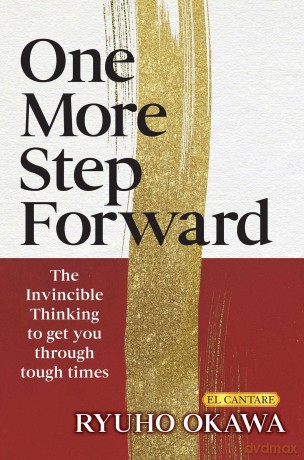 One More Step Forward: The Invincible Thinking to Get You Through Tough Times - Ryuho Okawa [KSIĄŻKA]