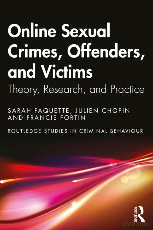 Online Sexual Crimes, Offenders, and Victims: Theory, Research, and Practice - Sarah Paquette [KSIĄŻKA]