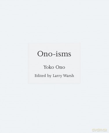 Ono-isms: 11 - Yoko Ono [KSIĄŻKA]