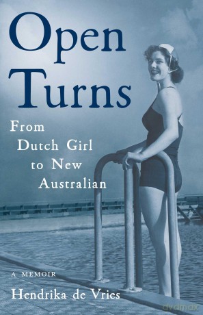 Open Turns: From Dutch Girl to New Australian - A Memoir - Hendrika de Vries [KSIĄŻKA]