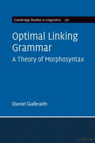 Optimal Linking Grammar: A Theory of Morphosyntax: 170 - Galbraith Daniel [KSIĄŻKA]