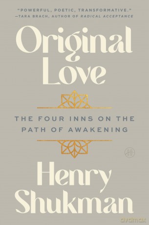 Original Love: The Four Inns on the Path of Awakening - Henry Shukman [KSIĄŻKA]