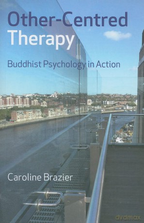Other-Centred Therapy: Buddhist Psychology in Action - Caroline Brazier [KSIĄŻKA]