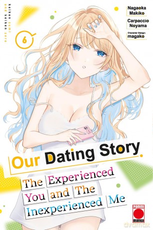 Our Dating Story Volume 6 The Experienced You and The Inexperienced Me - Nagaoka Makiko [KOMIKS]
