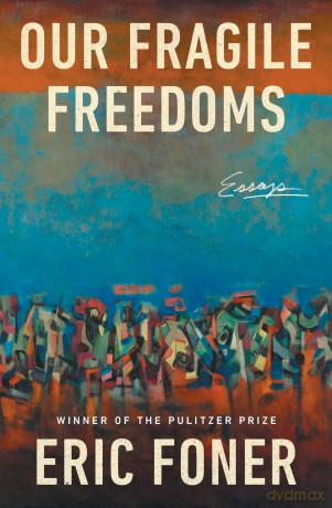 Our Fragile Freedoms: Essays - Eric Foner [KSIĄŻKA]