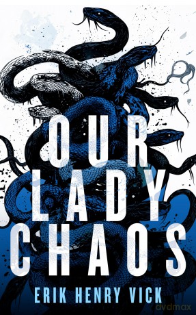 Our Lady Chaos: A Supernatural Thriller: 3 - Erik Henry Vick [KSIĄŻKA]