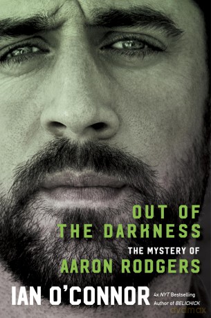 Out of the Darkness: The Mystery of Aaron Rodgers - Ian O'Connor [KSIĄŻKA]