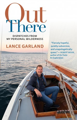 Out There: Dispatches from My Personal Wilderness - Lance Garland [KSIĄŻKA]