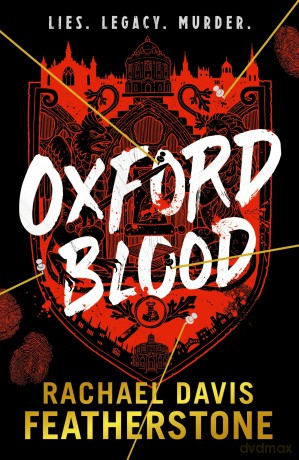 Oxford Blood: Gripping YA crime thriller - a twisty Oxford University dark academia murder mystery about ambition, privilege and deadly secrets perfect for autumn armchair detectives - Rachael Davis-Featherstone [KSIĄŻKA]