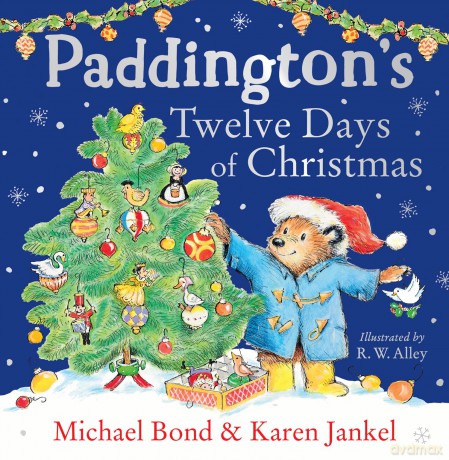 Paddington's Twelve Days of Christmas: A funny, festive, illustrated book about the bestselling classic bear from Peru. The perfect Christmas gift for toddlers and kids aged 3+ - Michael Bond [KSIĄŻKA]