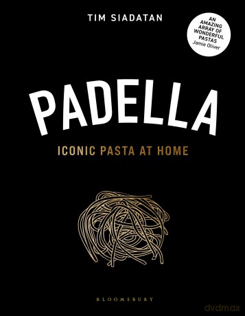 Padella: The secret to cooking iconic pasta at home - Tim Siadatan [KSIĄŻKA]