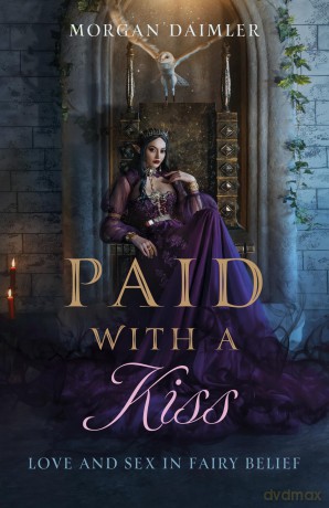 Paid with a Kiss: Love and Sex in Fairy Belief - Morgan Daimler [KSIĄŻKA]