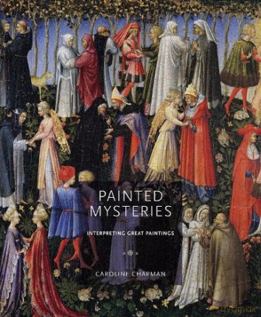 Painted Mysteries: Interpreting Great Paintings - Caroline Chapman [KSIĄŻKA]