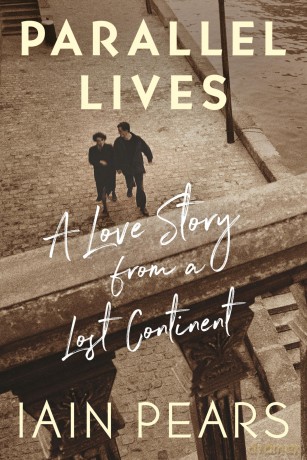 Parallel Lives: A Love Story from a Lost Continent - Iain Pears [KSIĄŻKA]