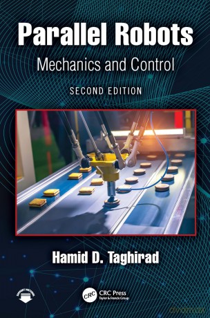Parallel Robots: Mechanics and Control - Hamid D. Taghirad [KSIĄŻKA]