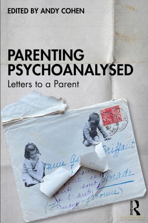 Parenting Psychoanalysed: Letters to a Parent - Andy Cohen [KSIĄŻKA]