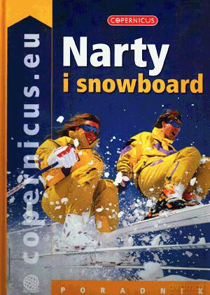 Narty I Snowboard. Poradnik.