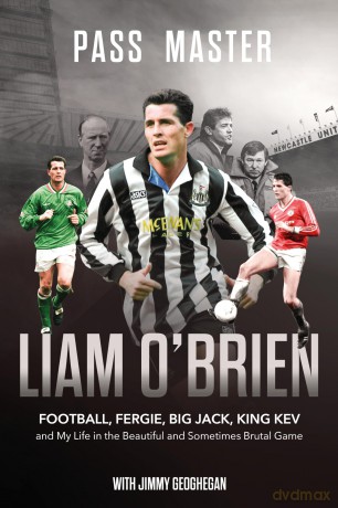 Pass Master: Football, Fergie, Big Jack and My Life in the Beautiful and Sometimes Brutal Game - Liam O'Brien [KSIĄŻKA]