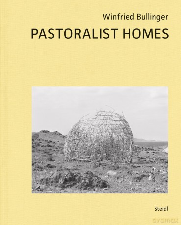 Pastoralist Homes - Winfried Bullinger [KSIĄŻKA]