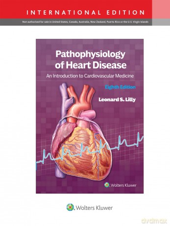 Pathophysiology of Heart Disease: An Introduction to Cardiovascular Medicine - Leonard S. Lilly [KSIĄŻKA]